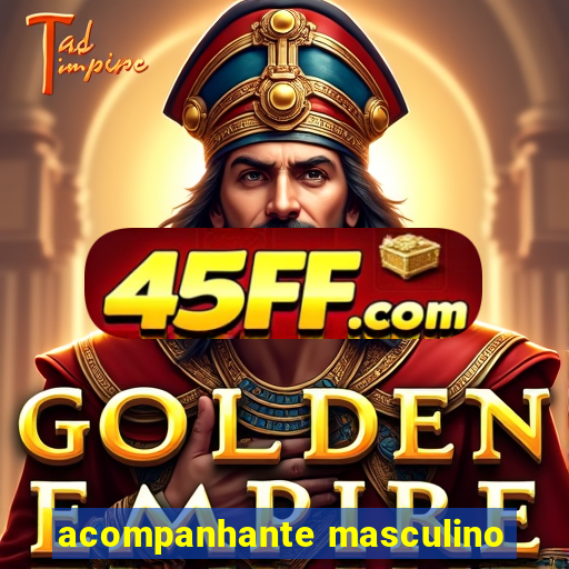 acompanhante masculino